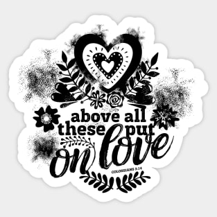 Above all these put on love. Sticker